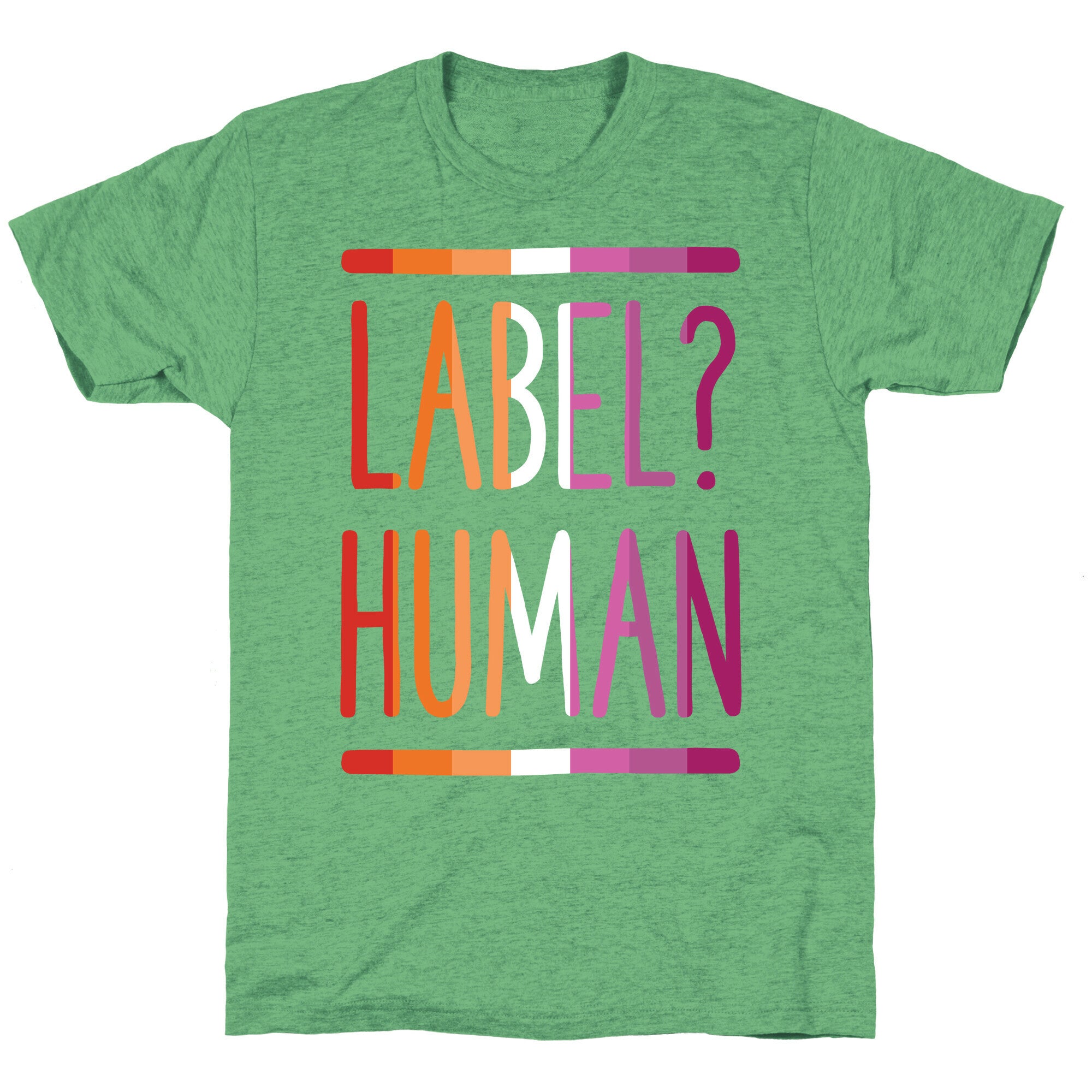 Label? Human Lesbian Pride Unisex Triblend Tee